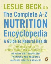 The Complete AZ Nutrition Encyclopedia A Guide to Natural Health