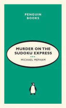 Murder on the Sudoku Express by Michael Mepham