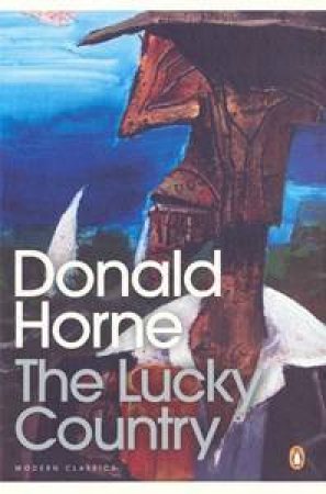 The Lucky Country - Modern Classics by Donald Horne