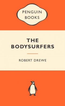 Popular Penguins: The Bodysufers by Robert Drewe