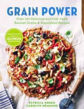Grain Power Over 100 Delicious GlutenFree Ancient Grains  Superblend Recipes