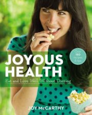 Joyous Health Eat and Live Well Without Dieting