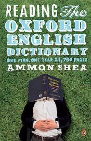 Reading the Oxford English Dictionary by Ammon Shea