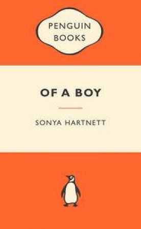 Popular Penguins: Of a Boy by Sonya Hartnett