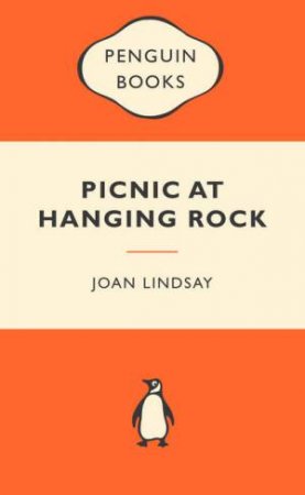 Popular Penguins: Picnic at Hanging Rock by Joan Lindsay