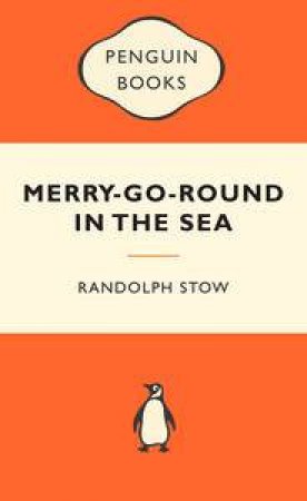 Popular Penguins: The Merry-Go-Round in the Sea by Randolph Stow