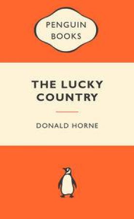 Popular Penguins: The Lucky Country by Donald Horne
