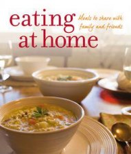 Eating at Home Meals To Share With Family And Friends
