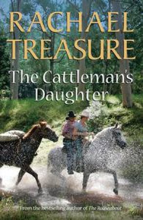 Cattleman's Daughter by Rachael Treasure