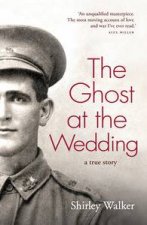 The Ghost at the Wedding A True Story