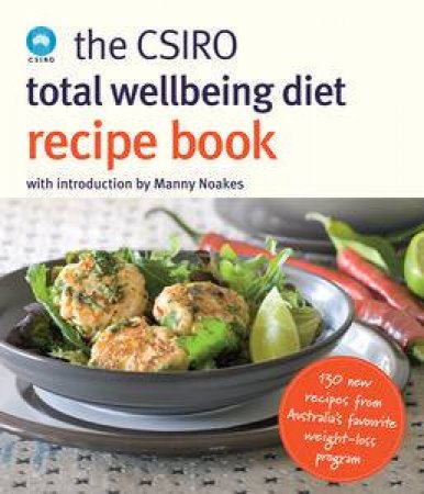 The CSIRO Total Wellbeing Diet Recipe Book by Various