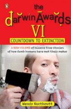 The Darwin Awards VI Countdown To Extinction