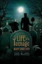 The Life of a Teenage BodySnatcher