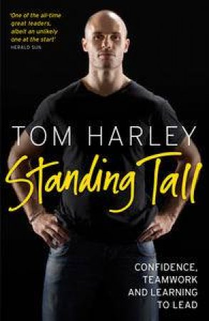 Standing Tall: On Confidence, Teamwork and Leadership by Tom Harley