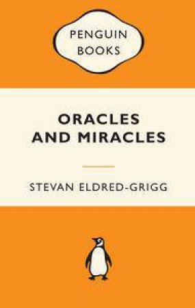Oracles and Miracles by Stevan Eldred-Grigg
