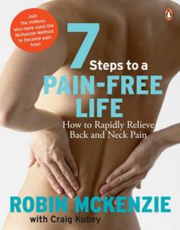 Seven Steps to a Pain Free Life by Robin McKenzie