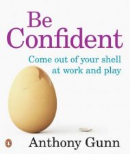 Be Confident How to shine in work and social situations