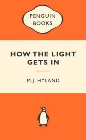 Popular Penguins: How the Light Gets In by M J Hyland