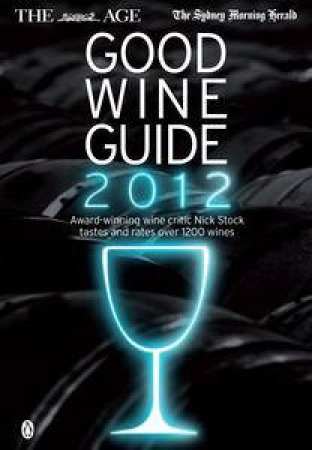 Age/SMH Good Wine Guide 2012 by Nick Stock