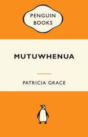 Popular Penguins: Mutuwhenua by Patricia Grace