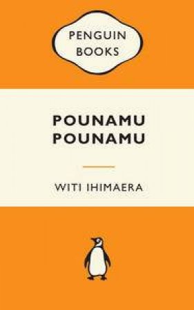 Popular Penguins: Pounamu, Pounamu by Witi Ihimaera