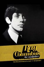 Ray Columbus  The Modfather Life And Times Of  A Rock N Roll Pioneer