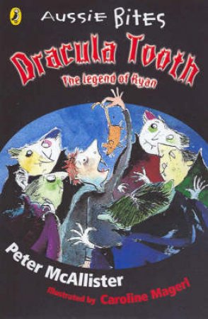 Aussie Bites: Dracula Tooth by Peter McAllister