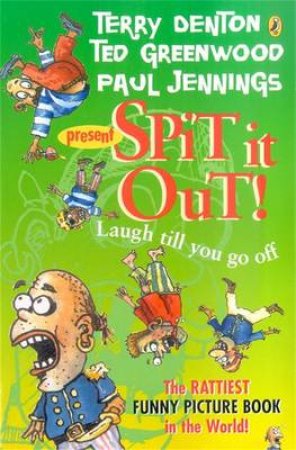 Spit It Out! by Paul Jennings & Terry Denton & Ted Greenwood