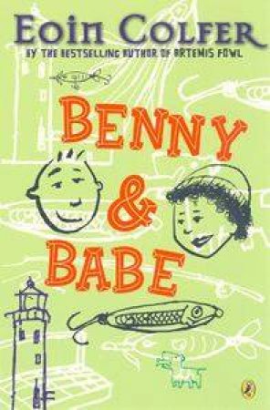 Benny And Babe by Eoin Colfer