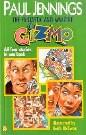 The Fantastic And Amazing Gizmo by Paul Jennings