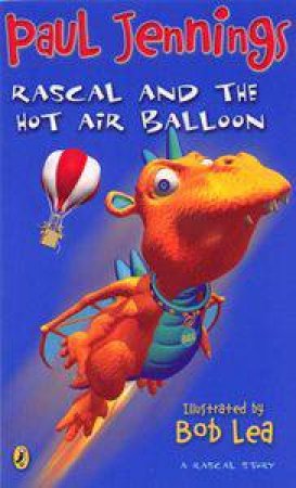 Rascal And The Hot Air Balloon by Paul Jennings