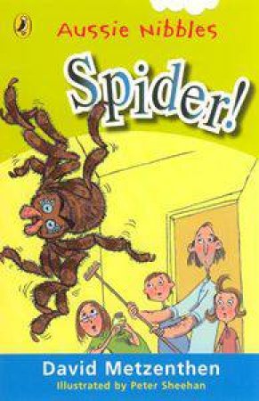 Aussie Nibbles: Spider! by David Metzenthen