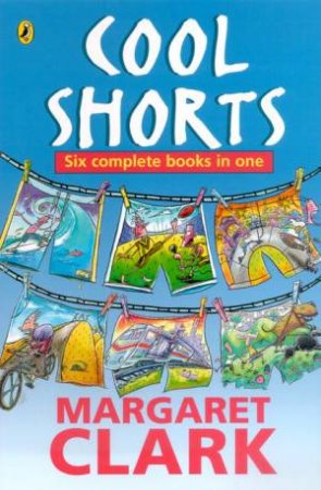 Cool Shorts: Six Complete Books In One by Margaret Clark