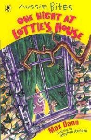 Aussie Bites: One Night At Lottie's House by Max Dann