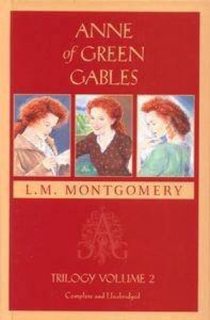 Anne Of Green Gables: Trilogy 2 by L M Montgomery