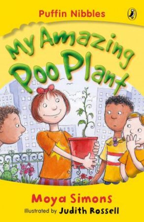 Puffin Nibbles: My Amazing Poo Plant by Moya Simons