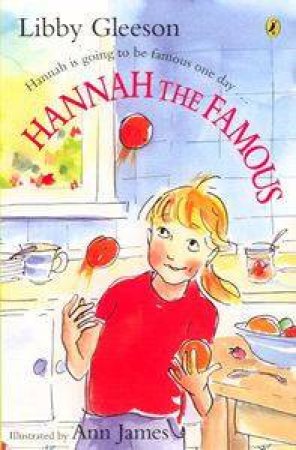 Hannah The Famous by Libby Gleeson