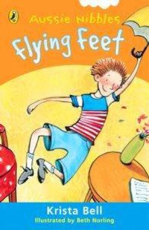 Aussie Nibbles: Flying Feet by Krista Bell