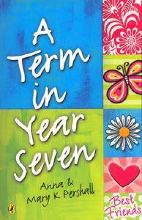 A Term In Year Seven by Mary K Pershall & Anna Pershall