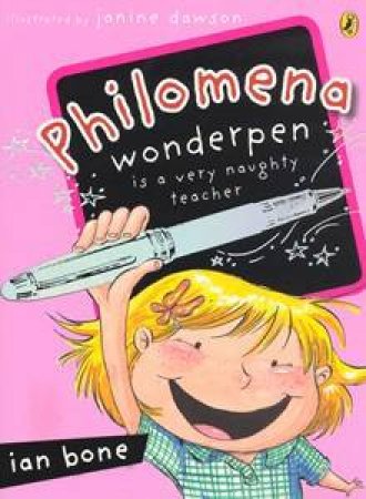 Philomena Wonderpen Is A Very Naughty Teacher by Ian Bone
