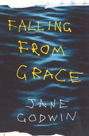 Falling From Grace by Jane Godwin
