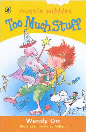 Aussie Nibbles: Too Much Stuff by Wendy Orr