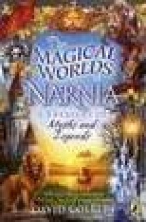 The Magical Worlds Of Narnia by David Colbert