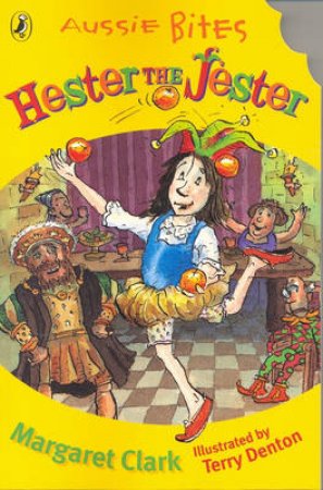 Aussie Bites: Hester The Jester by Margaret Clark