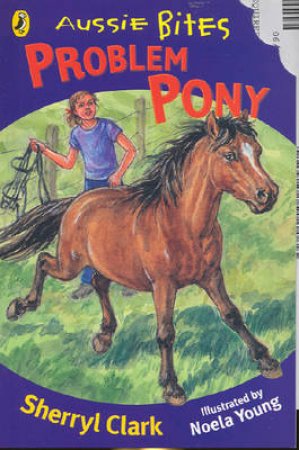 Aussie Bites: Problem Pony by Sherryl Clark