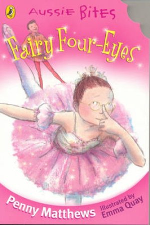 Aussie Bites: Fairy Four Eyes by Penny Matthews