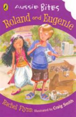 Aussie Bites: Roland And Eugenie by Rachel Flynn