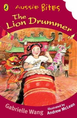 Aussie Bites: Lion Drummer by Gabrielle Wang