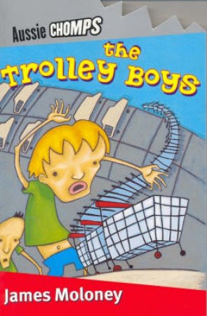 Aussie Chomps: The Trolley Boys by James Moloney