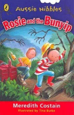 Aussie Nibbles: Rosie And The Bunyip by Meredith Costain